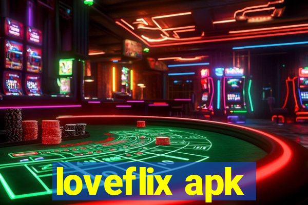 loveflix apk